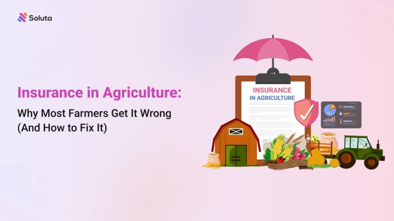 Insurance in Agriculture: Why Most Farmers Get It Wrong (And How to Fix It)