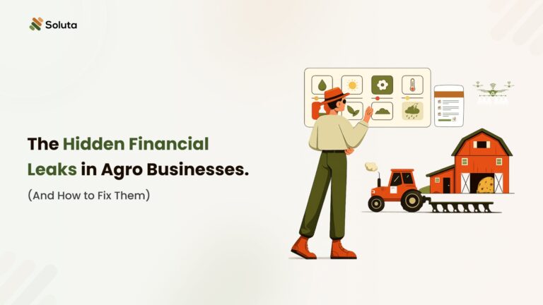 The Hidden Financial Leaks in Agro Businesses (And How to Fix Them)