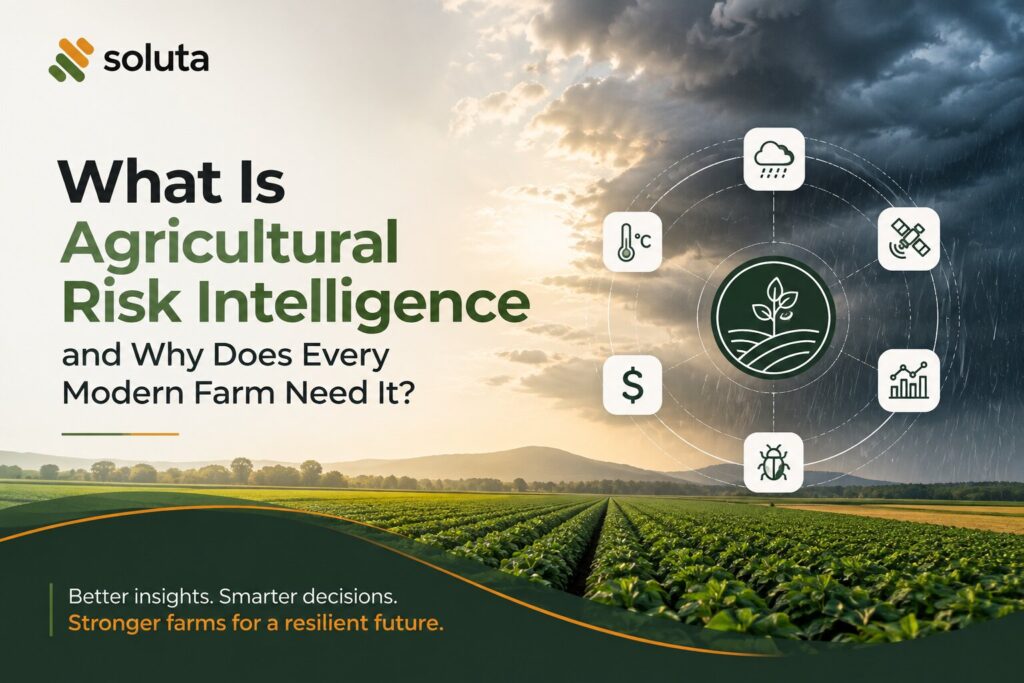 What Is Agricultural Risk Intelligence and Why Does Every Modern Farm Need It?